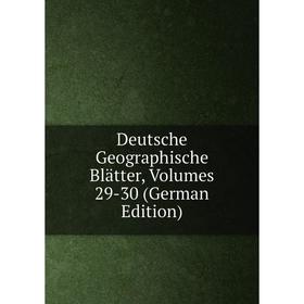 

Книга Deutsche Geographische Blätter, Volumes 29-30 (German Edition)