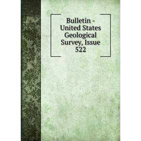 

Книга Bulletin - United States Geological Survey, Issue 522