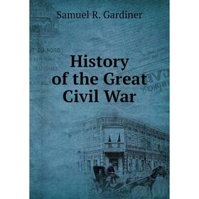 

Книга History of the Great Civil War