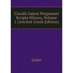 

Книга Claudii Galeni Pergameni Scripta Minora, Volume 1 (Ancient Greek Edition)