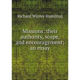 

Книга Missions: their authority, scope, and encouragement; an essay