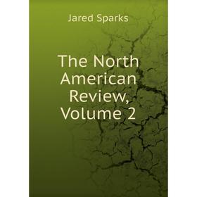 

Книга The North American Review, Volume 2