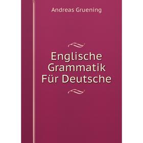 

Книга Englische Grammatik Für Deutsche