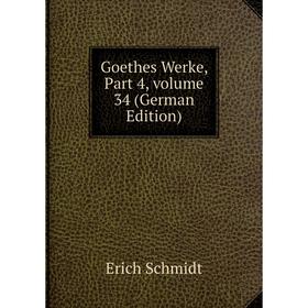 

Книга Goethes Werke, Part 4, volume 34 (German Edition)