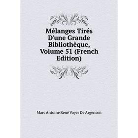 

Книга Mélanges tirés d'une grande bibliothèque, Volume 51