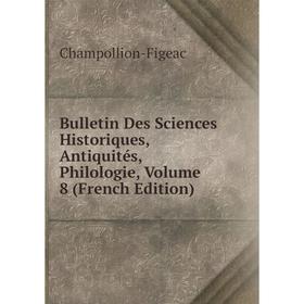 

Книга Bulletin Des Sciences Historiques, Antiquités, Philologie, Volume 8 (French Edition)