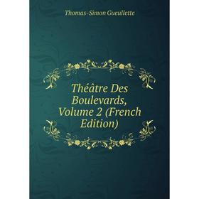 

Книга Théâtre Des Boulevards, Volume 2 (French Edition)