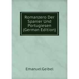 

Книга Romanzero Der Spanier Und Portugiesen (German Edition)