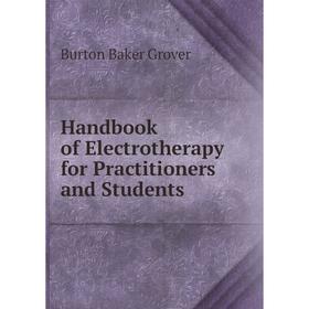 

Книга Handbook of Electrotherapy for Practitioners and Students