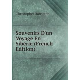 

Книга Souvenirs D'un Voyage En Sibérie (French Edition)
