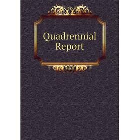 

Книга Quadrennial Report
