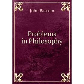 

Книга Problems in Philosophy