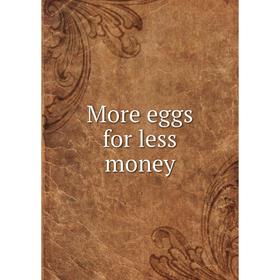 

Книга More eggs for less money