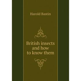 

Книга British insects and how to know them