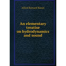 

Книга An elementary treatise on hydrodynamics and sound