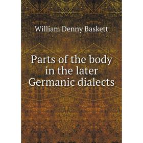 

Книга Parts of the body in the later Germanic dialects
