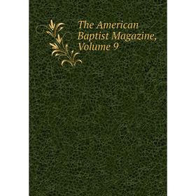 

Книга The American Baptist Magazine, Volume 9