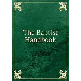 

Книга The Baptist Handbook