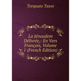 

Книга La Jérusalem Délivrée: En Vers Français, Volume 1