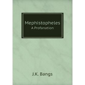 

Книга MephistophelesA Profanation