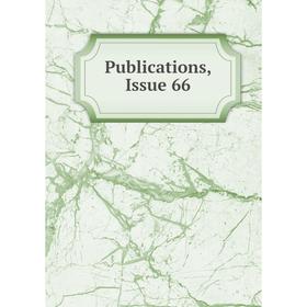 

Книга Publications, Issue 66