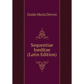

Книга Sequentiae Ineditae (Latin Edition)