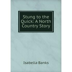 

Книга Stung to the Quick: A North Country Story