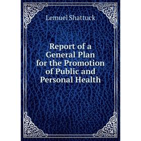 

Книга Report of a General Plan for the Promotion of Public and Personal Health