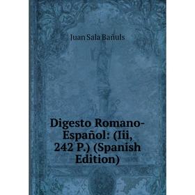 

Книга Digesto Romano-Español: (Iii, 242 P.) (Spanish Edition)