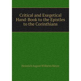 

Книга Critical and Exegetical Hand-Book to the Epistles to the Corinthians