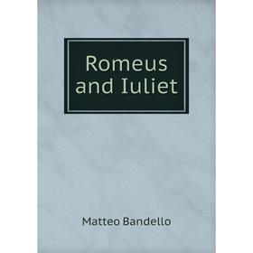 

Книга Romeus and Iuliet