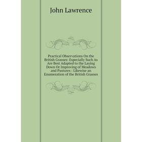 

Книга Practical Observations On the British Grasses