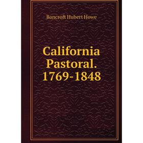 

Книга California Pastoral. 1769-1848