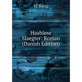 

Книга Haabløse Slaegter: Roman (Danish Edition)