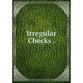 

Книга Irregular Checks.