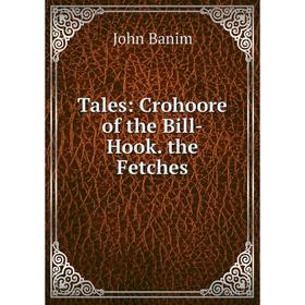 

Книга Tales: Crohoore of the Bill-Hook. the Fetches