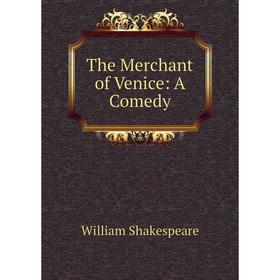 

Книга The Merchant of Venice: A Comedy