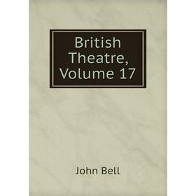 

Книга British Theatre, Volume 17