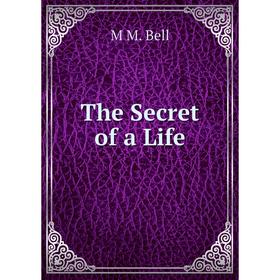 

Книга The Secret of a Life