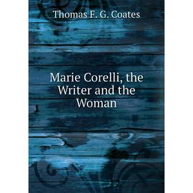

Книга Marie Corelli, the Writer and the Woman