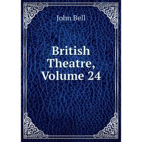 

Книга British Theatre, Volume 24