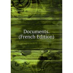 

Книга Documents. (French Edition)