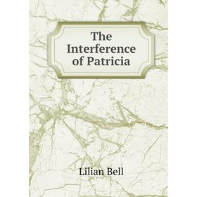 

Книга The Interference of Patricia