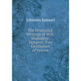 

Книга The Dramatick Writings of Will. Shakspere: Tempest. Two Gentlemen of Verona