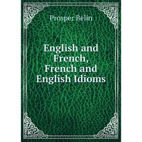 

Книга English and French, French and English Idioms