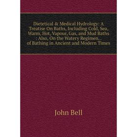

Книга Dietetical & Medical Hydrology
