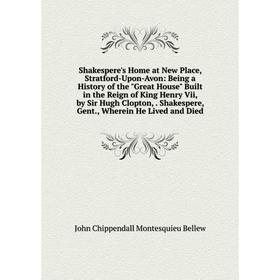 

Книга Shakespere's Home at New Place, Stratford-Upon-Avon