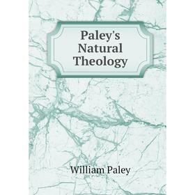 

Книга Paley's Natural Theology