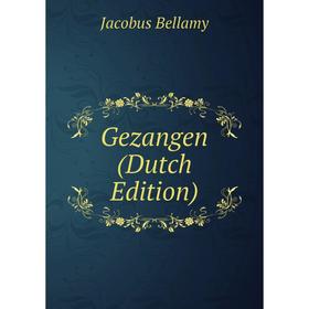 

Книга Gezangen (Dutch Edition)