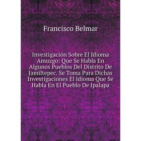

Книга Investigación Sobre El Idioma Amuzgo